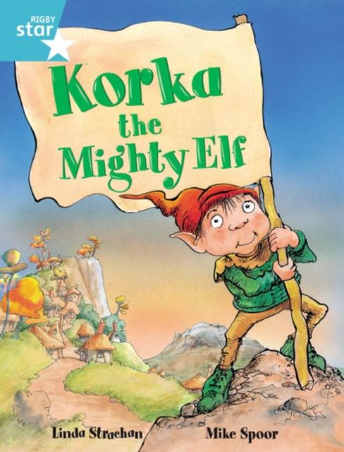 Rigby Star Guided 2, Turquoise Level: Korka the Mighty Elf Pupil Book (single) Popular Titles Pearson Education Limited