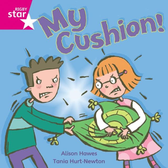 Rigby Star Independent Pink Reader 4: My Cushion Popular Titles Pearson Education Limited