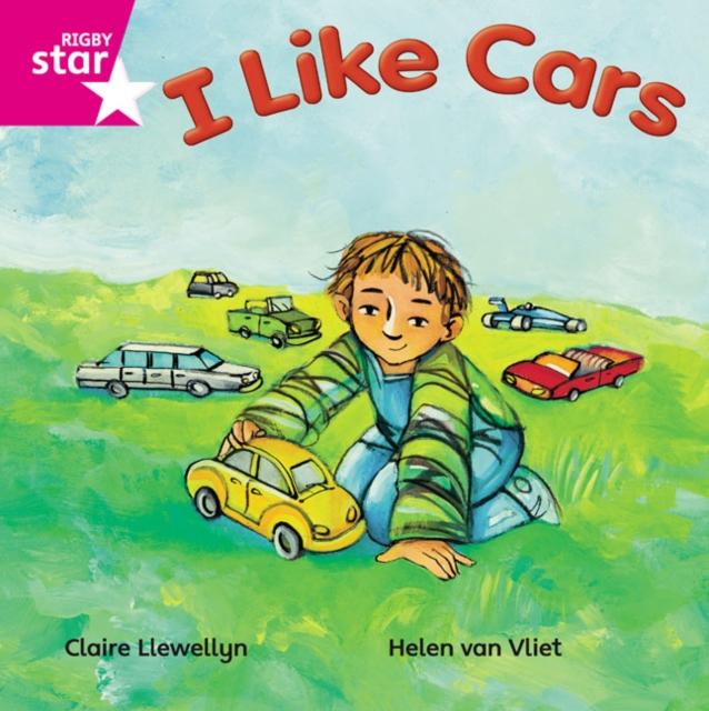 Rigby Star Independent Pink Reader 16 I Like Cars Popular Titles Pearson Education Limited