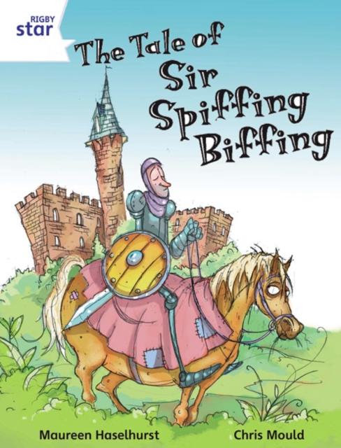 Rigby Star Independent White Reader 3 The Tale of Sir Spiffing Biffing Popular Titles Pearson Education Limited