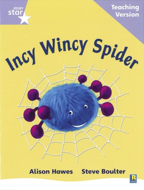Rigby Star Phonic Guided Reading Lilac Level: Incy Wincy Spider Teaching Version Popular Titles Pearson Education Limited