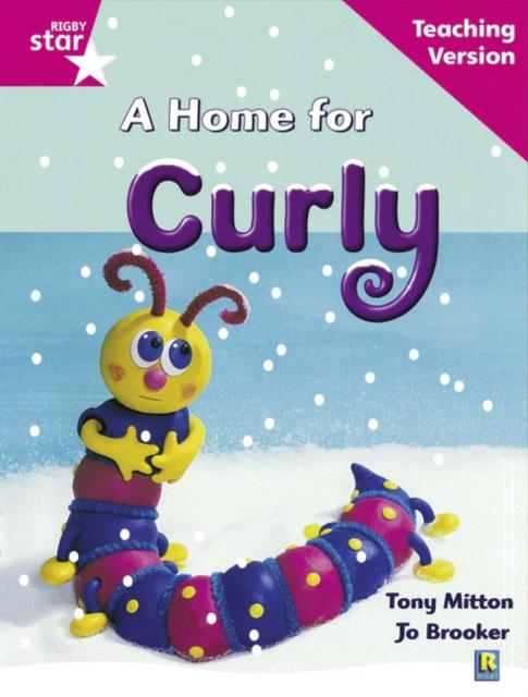 Rigby Star Guided Reading Pink Level: A Home for Curly Teaching Version Popular Titles Pearson Education Limited