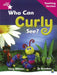 Rigby Star Guided Reading Pink Level: Who can curly see? Teaching Version Popular Titles Pearson Education Limited