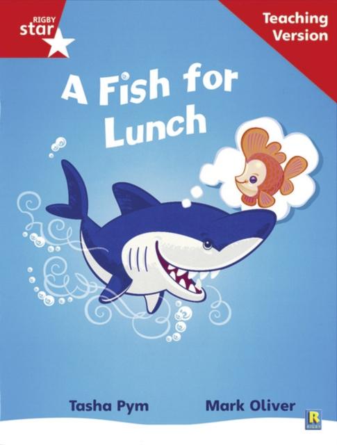 Rigby Star Phonic Guided Reading Red Level: A Fish for Lunch Teaching Version Popular Titles Pearson Education Limited