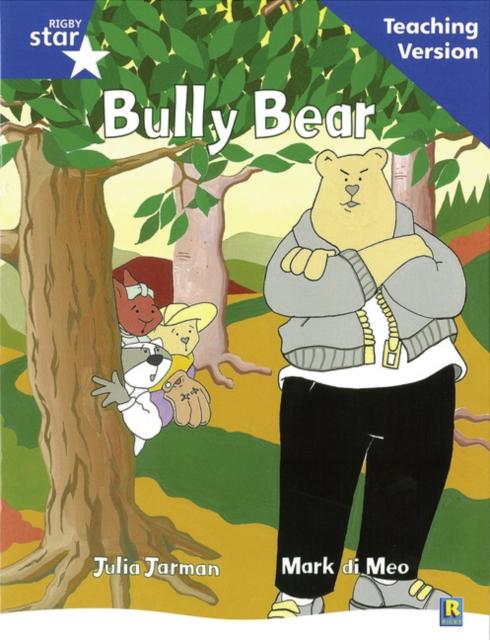 Rigby Star Guided Reading Blue Level: Bully Bear Teaching Version Popular Titles Pearson Education Limited