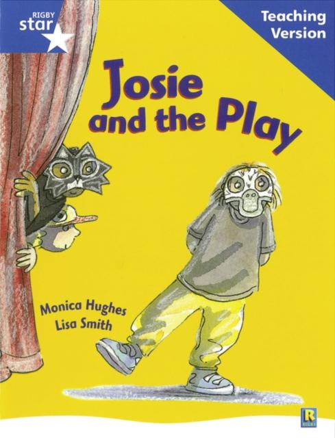 Rigby Star Guided Reading Blue Level: Josie and the Play Teaching Version Popular Titles Pearson Education Limited