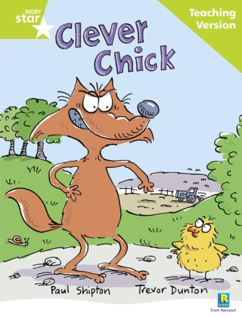 Rigby Star Guided Reading Green Level: The Clever Chick Teaching Version Popular Titles Pearson Education Limited