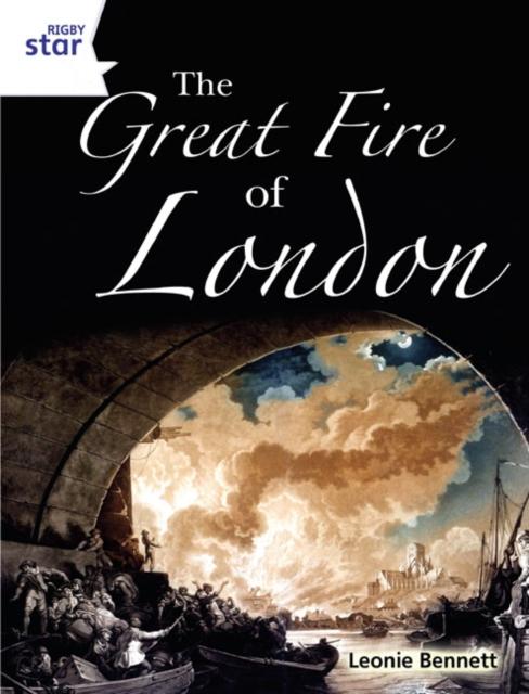 Rigby Star Guided Quest White: The Great Fire Of London Pupil Book (Single) Popular Titles Pearson Education Limited