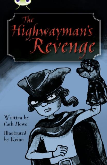 Bug Club Independent Fiction Year 5 Blue B The Highwayman's Revenge Popular Titles Pearson Education Limited