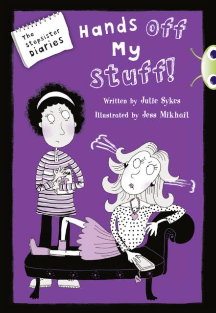 Bug Club Blue Independent Fiction Year 5 Blue B The Stepsister Diaries: Hands off My Stuff! Popular Titles Pearson Education Limited