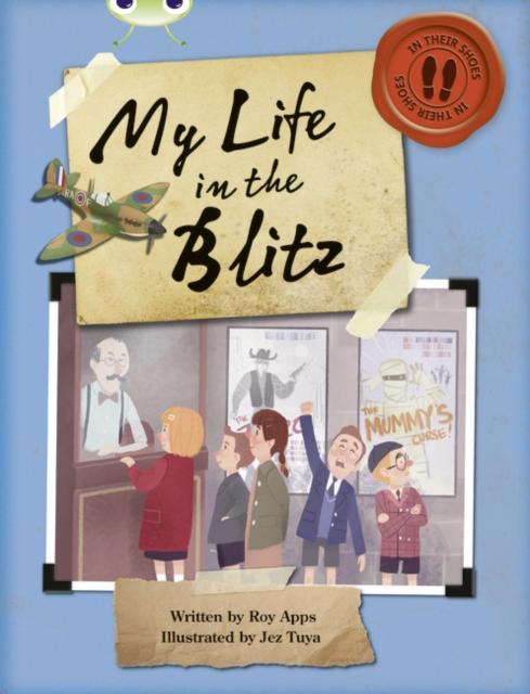 Bug Club Independent Non Fiction Blue B My Life in the Blitz Popular Titles Pearson Education Limited