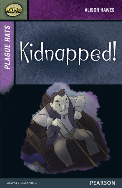 Rapid Stage 7 Set A: Plague Rats: Kidnapped! Popular Titles Pearson Education Limited
