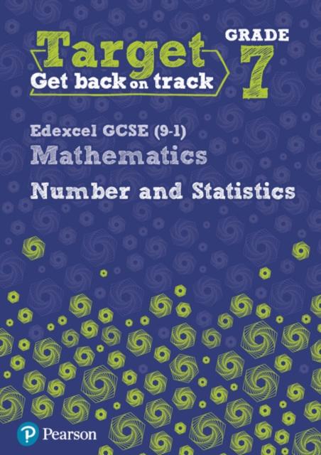 Target Grade 7 Edexcel GCSE (9-1) Mathematics Number and Statistics Workbook Popular Titles Pearson Education Limited