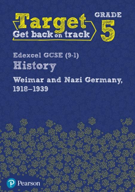 Target Grade 5 Edexcel GCSE (9-1) History Weimar and Nazi Germany, 1918-1939 Workbook Popular Titles Pearson Education Limited