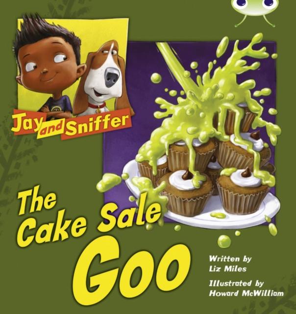 Bug Club Blue (KS1) B/1B Jay and Sniffer: The Cake Sale Goo Popular Titles Pearson Education Limited