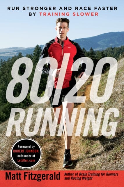 80/20 Running : Run Stronger and Race Faster by Training Slower Extended Range Penguin Books Ltd