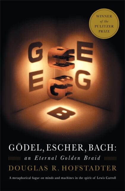 Godel, Escher, Bach : An Eternal Golden Braid by Douglas R. Hofstadter Extended Range Basic Books