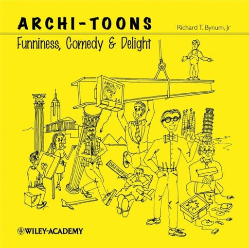 Archi-Toons - Funniness, Comedy & Delight by RT Bynum Extended Range John Wiley & Sons Inc