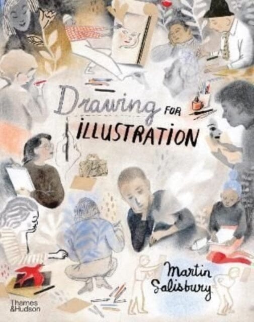 Drawing for Illustration Extended Range Thames & Hudson Ltd