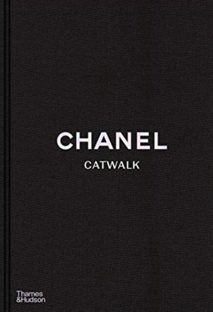 Chanel Catwalk : The Complete Collections Extended Range Thames & Hudson Ltd
