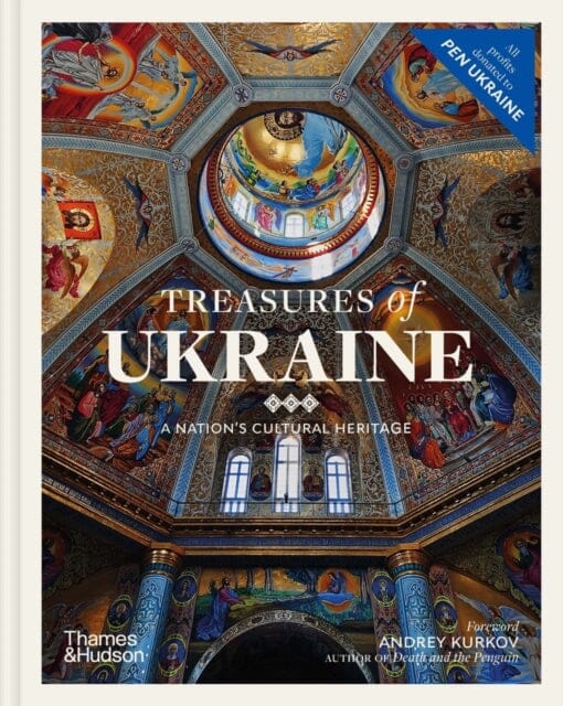 Treasures of Ukraine : A Nation's Cultural Heritage Extended Range Thames & Hudson Ltd