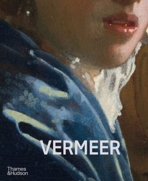 Vermeer - The Rijksmuseum's major exhibition catalogue Extended Range Thames & Hudson Ltd