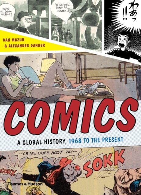 Comics : A Global History, 1968 to the Present by Dan Mazur Extended Range Thames & Hudson Ltd