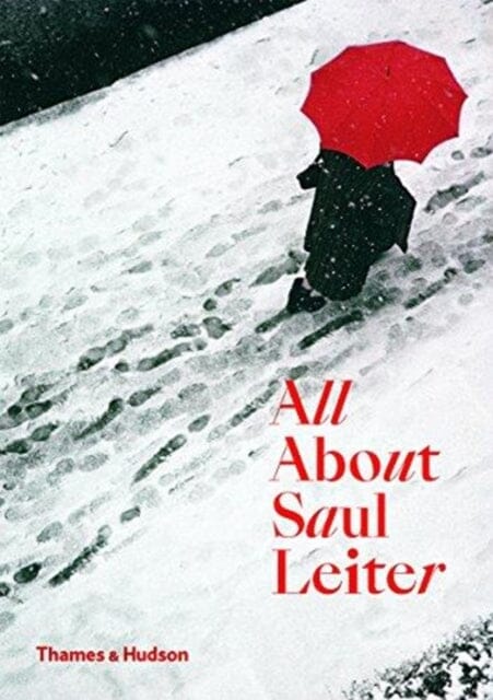 All About Saul Leiter by Saul Leiter Extended Range Thames & Hudson Ltd