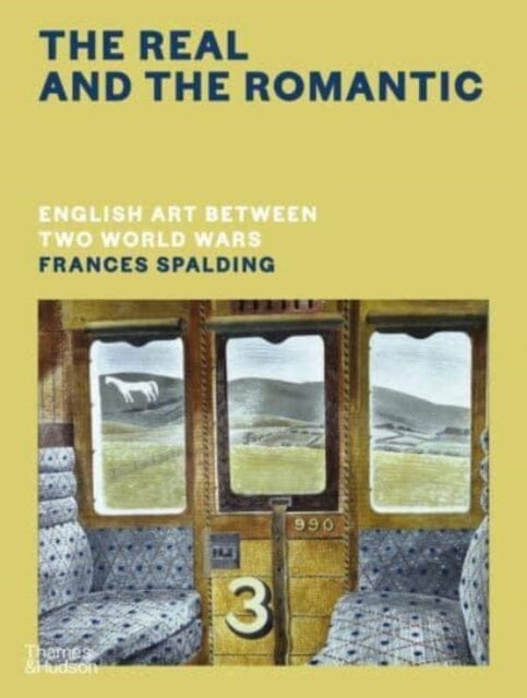 The Real and the Romantic: English Art Between Two World Wars - A Times Best Art Book of 2022 Extended Range Thames & Hudson Ltd