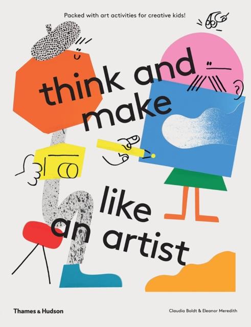 think and make like an artist : Art activities for creative kids! Popular Titles Thames & Hudson Ltd