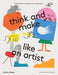 think and make like an artist : Art activities for creative kids! Popular Titles Thames & Hudson Ltd