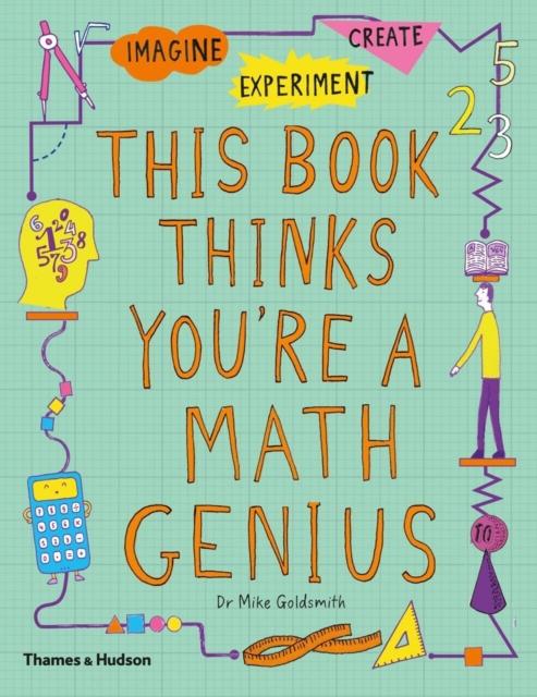 This Book Thinks You're a Maths Genius : Imagine * Experiment * Create Popular Titles Thames & Hudson Ltd