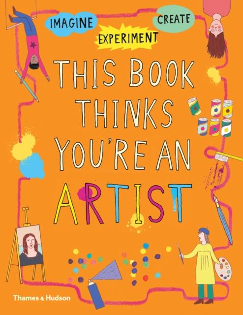 This Book Thinks You're an Artist Popular Titles Thames & Hudson Ltd