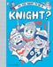 So you want to be a Knight? by Michael Prestwich Extended Range Thames & Hudson Ltd