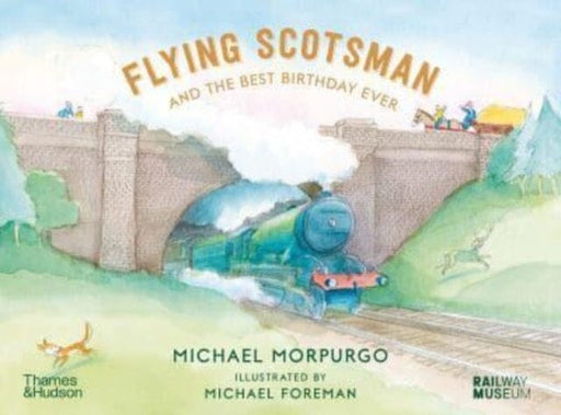 Flying Scotsman and the Best Birthday Ever by Michael Morpurgo Extended Range Thames & Hudson Ltd