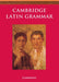 Cambridge Latin Grammar Popular Titles Cambridge University Press