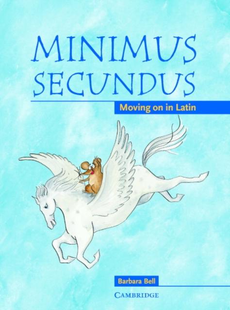 Minimus Secundus Pupil's Book : Moving on in Latin Popular Titles Cambridge University Press