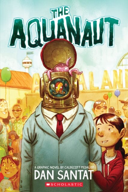 The Aquanaut (PB) by Dan Santat Extended Range Scholastic US