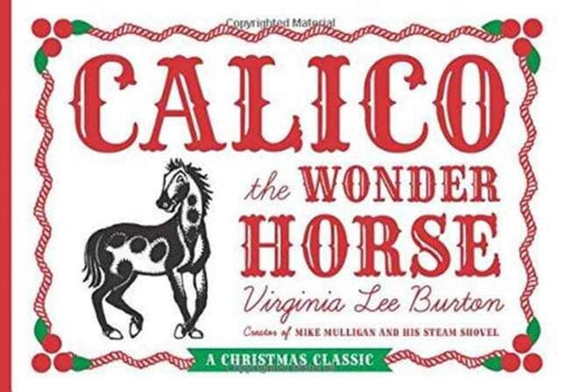 Calico the Wonder Horse (Christmas Gift Edition) by Virginia Lee Burton Extended Range Houghton Mifflin