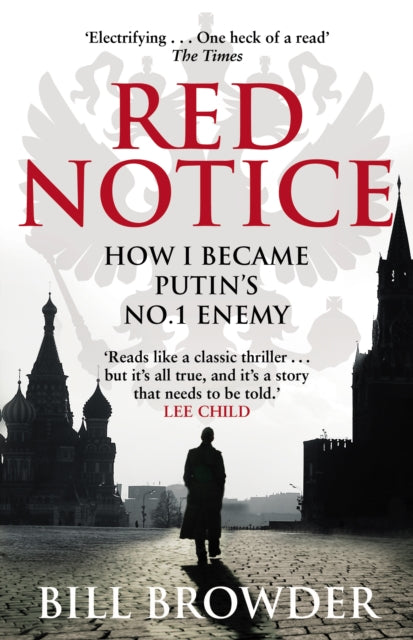 Red Notice: A True Story of Corruption, Murder and how I became Putin's no. 1 enemy by Bill Browder Extended Range Transworld Publishers Ltd
