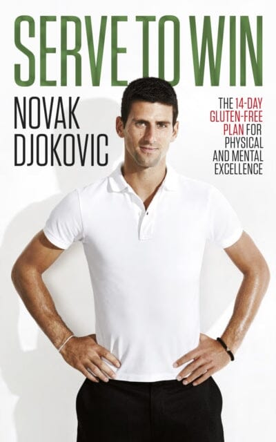 Serve To Win : Novak Djokovic's life story with diet, exercise and motivational tips by Novak Djokovic Extended Range Transworld Publishers Ltd
