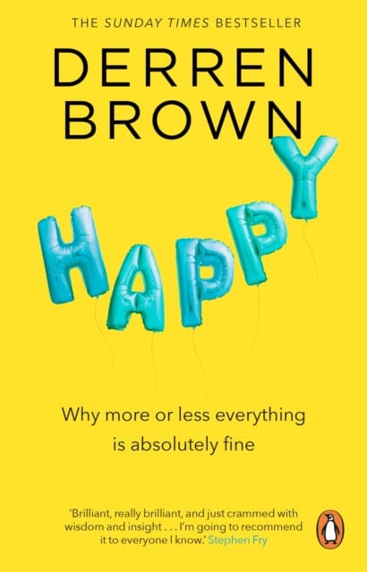 Happy : Why More or Less Everything is Absolutely Fine Extended Range Transworld Publishers Ltd