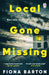 Local Gone Missing : The new, completely gripping must-read crime thriller for 2023 by Fiona Barton Extended Range Transworld Publishers Ltd