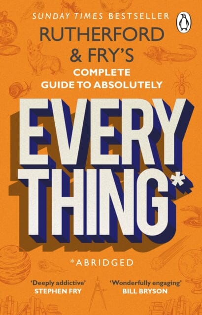 Rutherford and Fry's Complete Guide to Absolutely Everything (Abridged) : new from the stars of BBC Radio 4 Extended Range Transworld Publishers Ltd