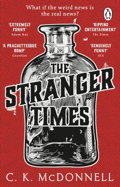 The Stranger Times: (The Stranger Times 1) by C.K.McDonnell Extended Range Transworld Publishers Ltd