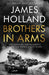 Brothers in Arms : One Legendary Tank Regiment's Bloody War from D-Day to VE-Day Extended Range Transworld Publishers Ltd