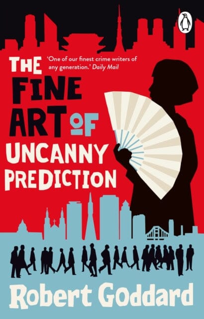 The Fine Art of Uncanny Prediction by Robert Goddard Extended Range Transworld Publishers Ltd