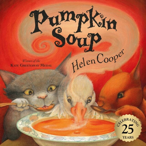 Pumpkin Soup : Celebrate 25 years of this timeless classic by Helen Cooper Extended Range Penguin Random House Children's UK