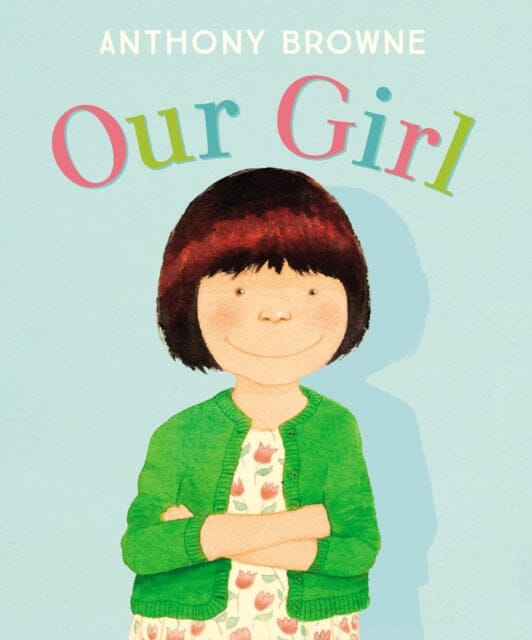 Our Girl by Anthony Browne Extended Range Penguin Random House Children's UK