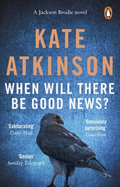 When Will There Be Good News?: (Jackson Brodie) by Kate Atkinson Extended Range Transworld Publishers Ltd